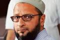 Muslims will never leave India: Owaisi - Sakshi Post