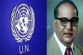 UN to observe Ambedkar&#039;s birth anniversary for the first time - Sakshi Post