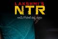 Lakshmi’s NTR will narrate the life story of NTR especially the actor’s last days - Sakshi Post