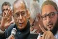 Pranab Mukherjee and Asaduddin Owaisi - Sakshi Post