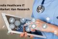 India Healthcare IT Market Outlook To 2023 - Sakshi Post