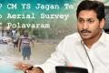 YS Jagan To Do Aerial Survey Of Polavaram - Sakshi Post