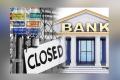Banks To Close For 8 Days In December! - Sakshi Post
