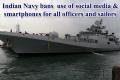 Indian Navy bans the use of Facebook and smartphone for all officers and sailors - Sakshi Post