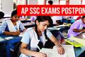 AP SSC Exams Postponed - Sakshi Post