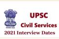 UPSC CSE 2021 Interview From April 5 to May 26 - Sakshi Post