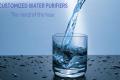 Customized Water Purifiers, The Need Of The Hour  - Sakshi Post