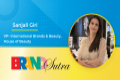 Sanjali Giri,  VP - International Brands & Retail, House of Beauty - Sakshi Post