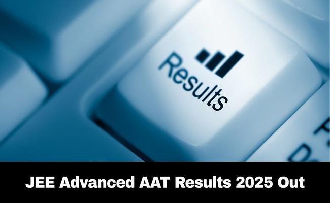 JEE Advanced AAT 2025 Result Out: Check Your Scorecard Now at jeeadv.ac.in